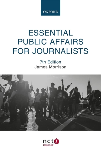 Essential Public Affairs for Journalists. 7th Revised edition