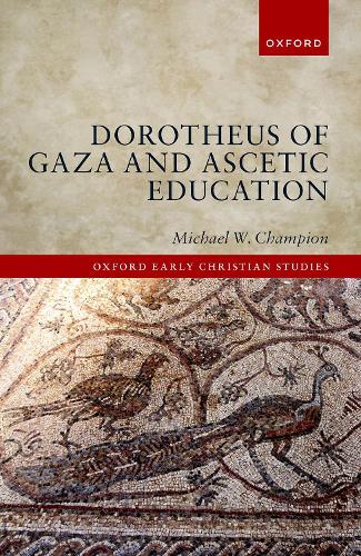 Dorotheus of Gaza and Ascetic Education.