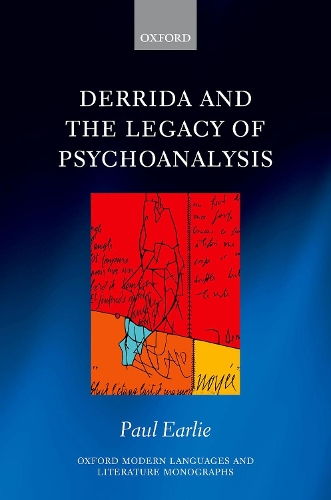 Derrida and the Legacy of Psychoanalysis.