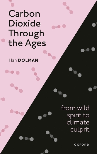 Carbon Dioxide through the Ages: From wild spirit to climate culprit.