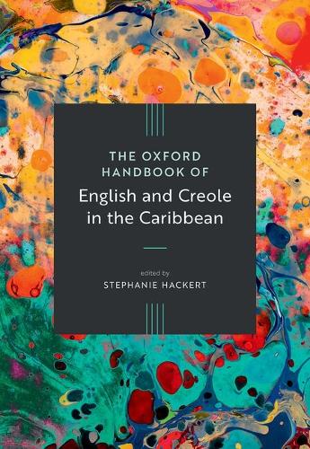 The Oxford Handbook of English and Creole in the Caribbean.