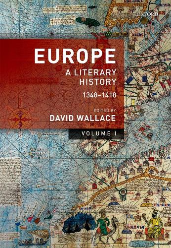 Europe: Volume 1: A Literary History, 1348-1418.