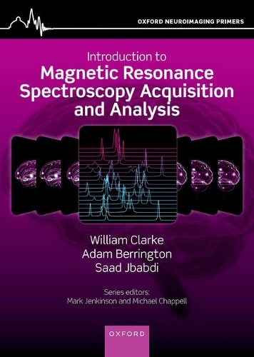 Introduction to Magnetic Resonance Spectroscopy Acquisition and Analysis.