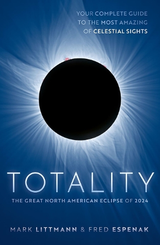 Totality: The Great North American Eclipse of 2024.