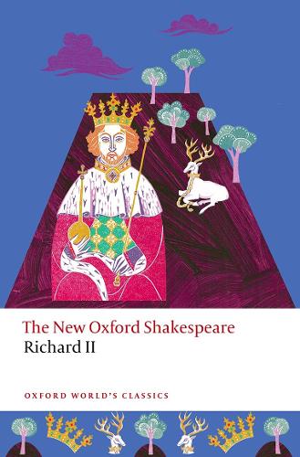 Richard II: The New Oxford Shakespeare.
