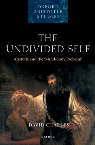 The Undivided Self: Aristotle and the 'Mind-Body Problem'.