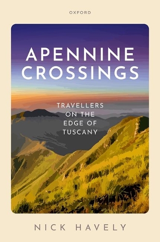 Apennine Crossings: Travellers on the Edge of Tuscany.