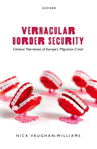 Vernacular Border Security: Citizens' Narratives of Europe's 'Migration Crisis'.