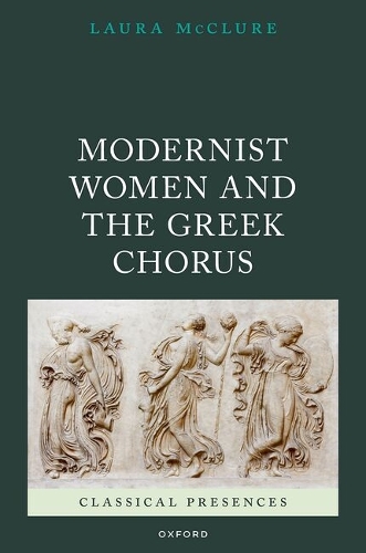 Modernist Women and the Greek Chorus.