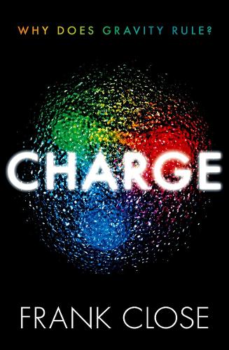 CHARGE: Why Does Gravity Rule?.