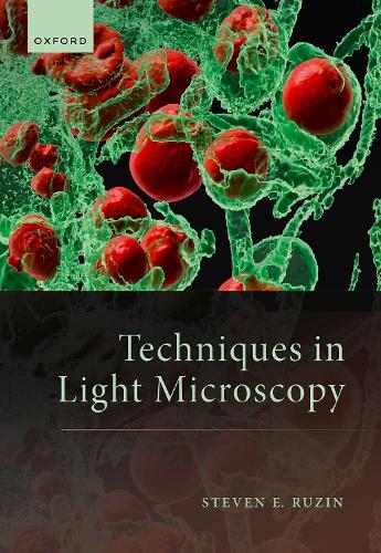 Techniques in Light Microscopy.
