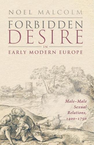 Forbidden Desire in Early Modern Europe: Male-Male Sexual Relations, 1400-1750.