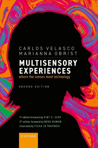 Multisensory Experiences: Where the Senses Meet Technology. 2nd Revised edition