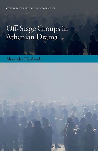 Off-Stage Groups in Athenian Drama.