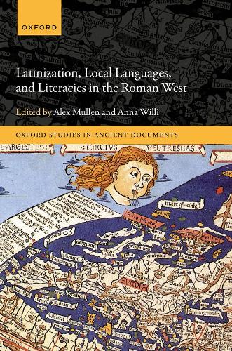 Latinization, Local Languages, and Literacies in the Roman West.