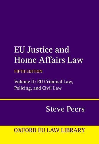 EU Justice and Home Affairs Law. Volume 2.