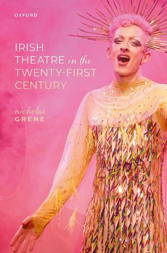 Irish Theatre in the Twenty-First Century.