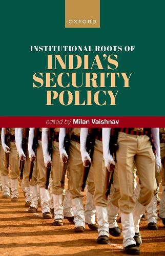 Institutional Roots of India's Security Policy.