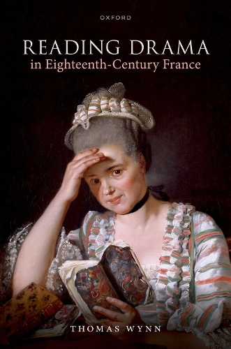 Reading Drama in Eighteenth-Century France.