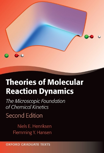 Theories of Molecular Reaction Dynamics: The Microscopic Foundation of Chemical Kinetics, Second Edition.