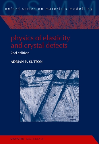 Physics of Elasticity and Crystal Defects: 2nd Edition.