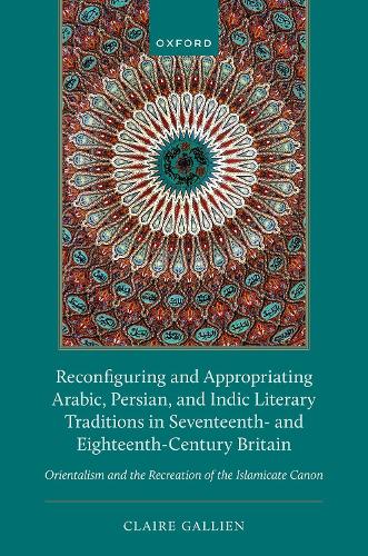 Appropriations of Eastern Literary Traditions in Seventeenth- and Eighteenth-Century Britain