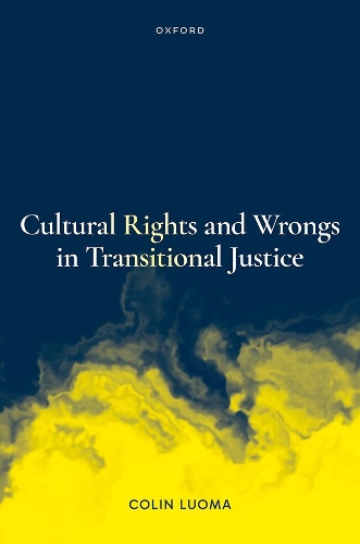 Cultural Rights and Wrongs in Transitional Justice.