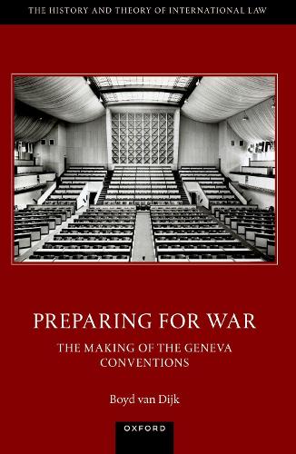 Preparing for War: The Making of the 1949 Geneva Conventions.