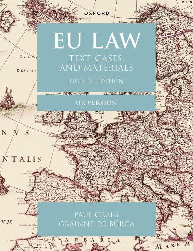 EU Law: Text, Cases, and Materials UK Version. 8th Revised edition