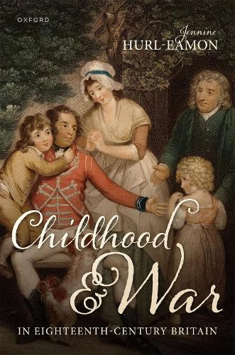 Childhood and War in Eighteenth-Century Britain.