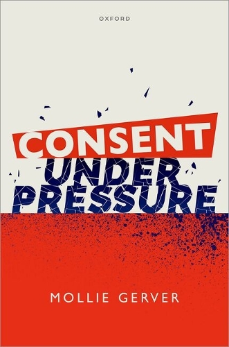 Consent Under Pressure.