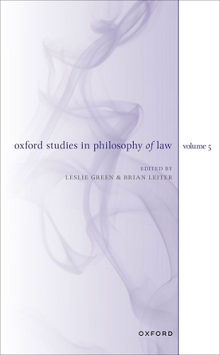 Oxford Studies in Philosophy of Law. Volume 5.