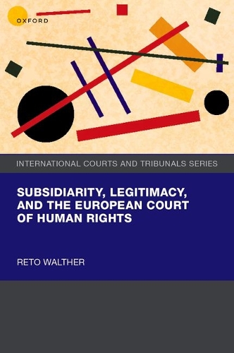 Subsidiarity, Legitimacy, and the European Court of Human Rights.