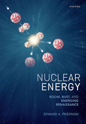 Nuclear Energy: Boom, Bust, and Emerging Renaissance.