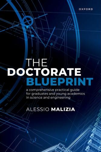 The Doctorate Blueprint: A Comprehensive Practical Guide for Graduates and Young Academics in Science and Engineering.
