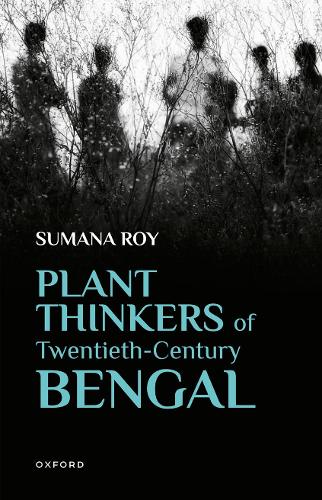 Plant Thinkers of Twentieth-Century Bengal.