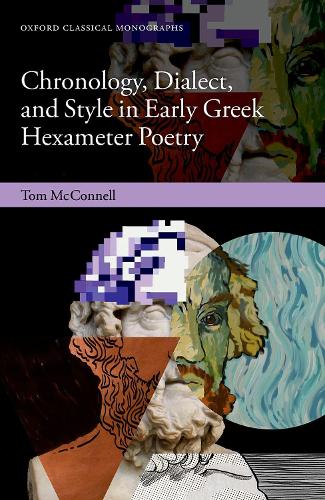 Chronology, Dialect, and Style in Early Greek Hexameter Poetry.