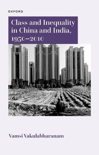 Class and Inequality in China and India, 1950-2010.