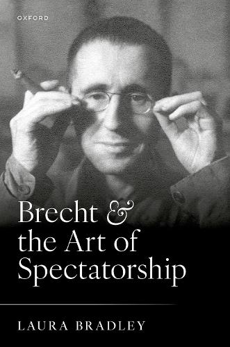 Brecht and the Art of Spectatorship.