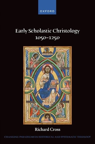 Early Scholastic Christology 1050-1250.