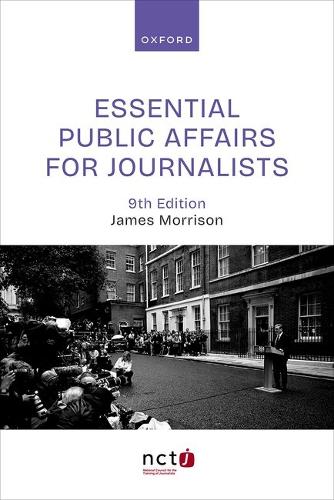 Essential Public Affairs for Journalists. 9th Revised edition