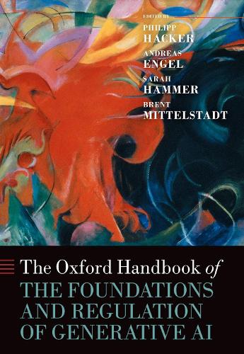 The Oxford Handbook of the Foundations and Regulation of Generative AI.