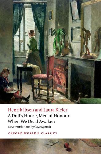 A Doll's House, Men of Honour, When We Dead Awaken.