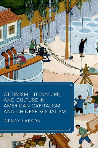 Optimism, Literature, and Culture in American Capitalism and Chinese Socialism.