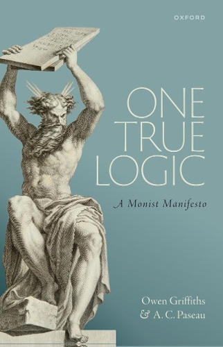 One True Logic: A Monist Manifesto.