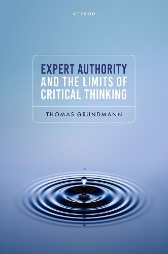 Expert Authority and the Limits of Critical Thinking.