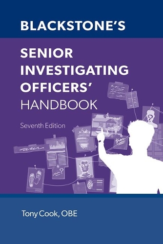 Blackstone's Senior Investigating Officers' Handbook 7e. 7th Revised edition