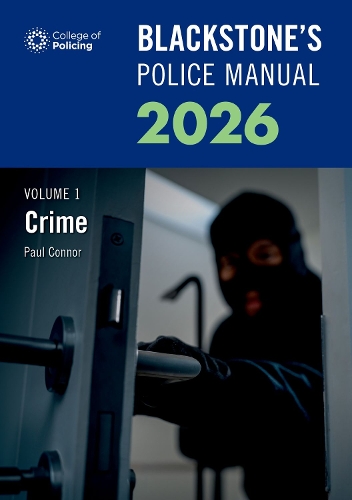 Blackstone's Police Manuals Volume 1: Crime 2026.