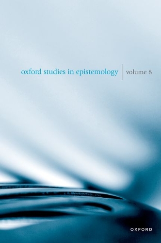 Oxford Studies in Epistemology. Volume 8.