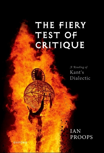 The Fiery Test of Critique: A Reading of Kant's Dialectic.
